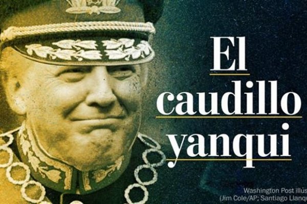 The Washington Post comparó a Trump con Perón, Chávez, Maduro y Pinochet