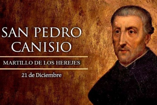 Hoy es fiesta de San Pedro Canisio, Doctor de la Iglesia