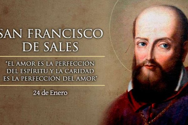 La Iglesia celebra hoy a San Francisco de Sales, patrono de la prensa católica