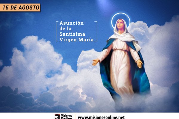 La Iglesia celebra la Asunción de la Virgen María, modelo y defensora de los cristianos