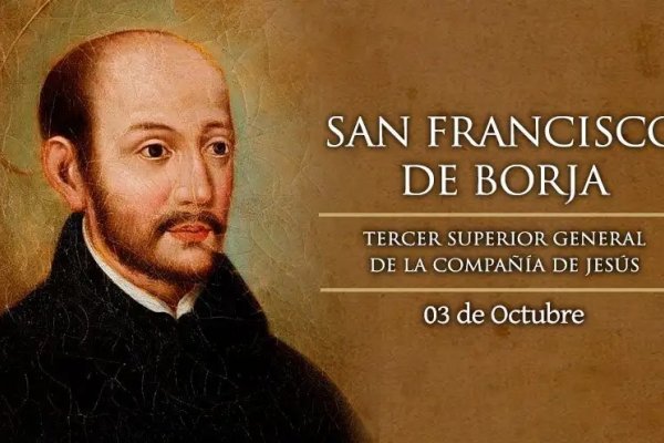 La Iglesia Católica celebra hoy a San Francisco de Borja, el viudo que dejó todo para servir a Jesús