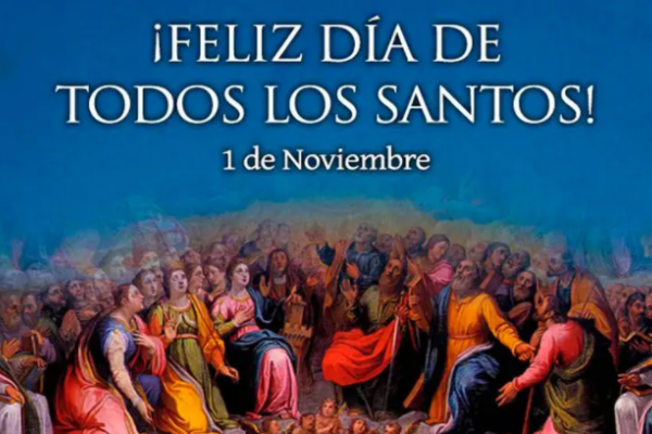 ¡Feliz Solemnidad de Todos los Santos!