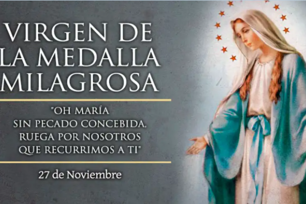 Hoy sábado es la fiesta de la Virgen de la Medalla Milagrosa