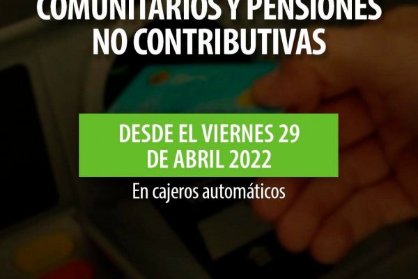 Desde este viernes 29 estará disponible el pago de Becas, Pensiones no Contributivas y Líderes Comunitarios