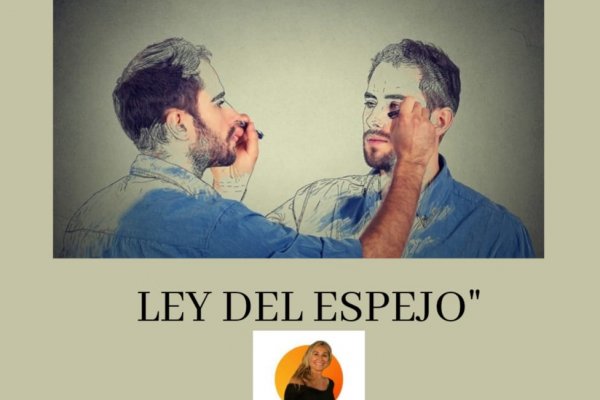 La ley del espejo -Desarrollo Humano-