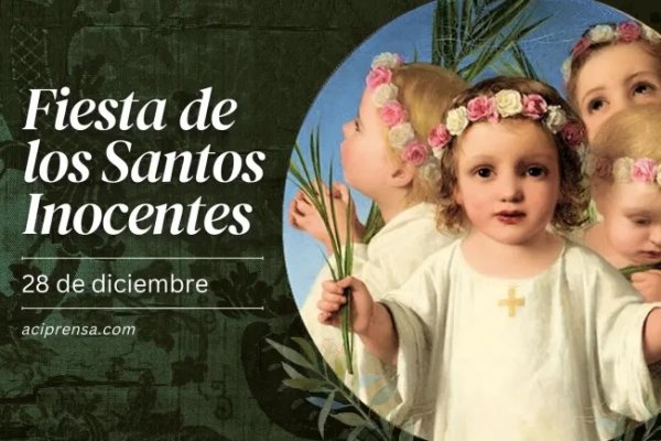 Hoy celebramos a los Santos Inocentes, los niños asesinados a causa de Cristo, el Mesías