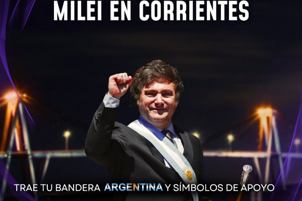 Corrientes: Por las redes piden llevar cotillón para recibir al Presidente