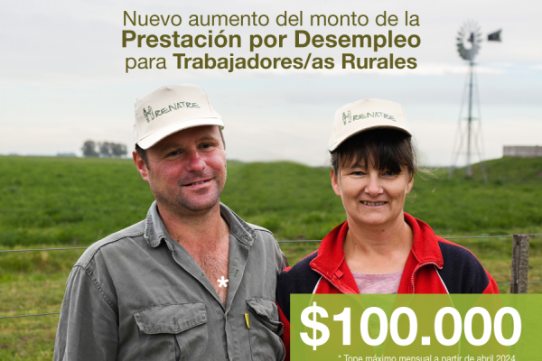El RENATRE volvió a aumentar la prestación por desempleo para trabajadores rurales: $100.000 a partir de abril