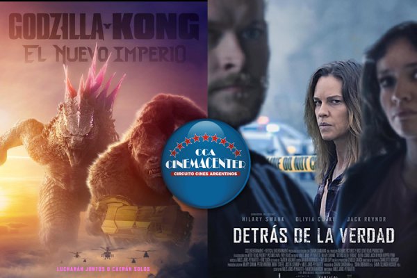 A la cartelera de Cinemacenter Corrientes llegan: Godzilla y Kong: El nuevo imperio y Detrás de la verdad