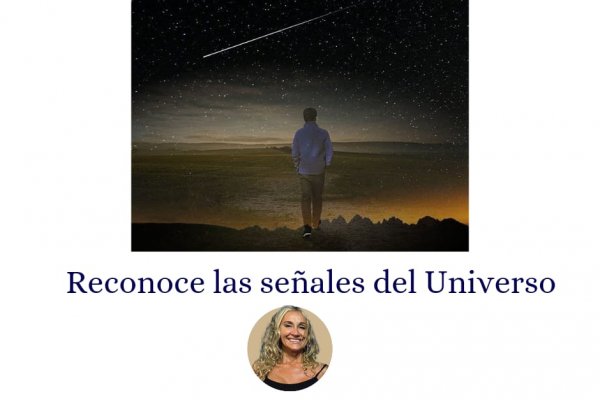 Reconoce las señales “del Universo” - Desarrollo Humano-