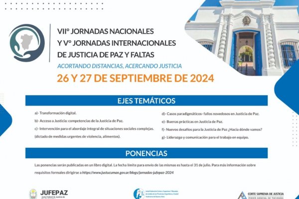 Se realizarán en Tucumán las “VII° Jornadas Nacionales y V° Internacionales de Justicia de Paz y Faltas”