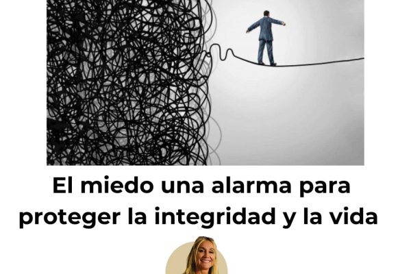 El miedo, una alarma para proteger la integridad y la vida -Desarrollo Humano-