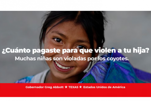 La polémica campaña publicitaria del gobernador de Texas en la frontera de EE.UU. para frenar la inmigración: «¿Cuánto pagaste para que violen a tu hija»